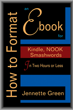 How to Format Ebooks for Kindle, learn how to format a manuscript for ebook publishing for Kindle, Nook, and Smashwords