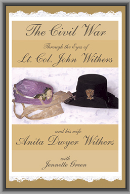 John and Anita Withers Civil War Diaries combines the diaries of a husband and wife during the Civil War; Lt Col John Withers knew Jefferson Davis